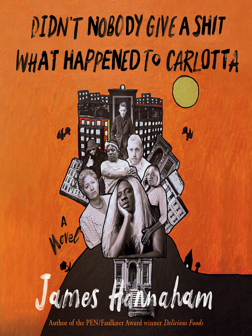 Title details for Didn't Nobody Give a Shit What Happened to Carlotta by James Hannaham - Available